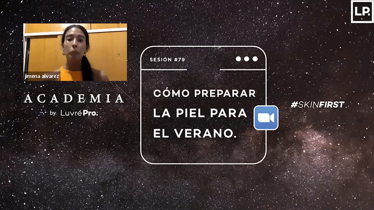 Academia Sesión #79 - Masterclass: Cómo preparar la piel para el verano.
